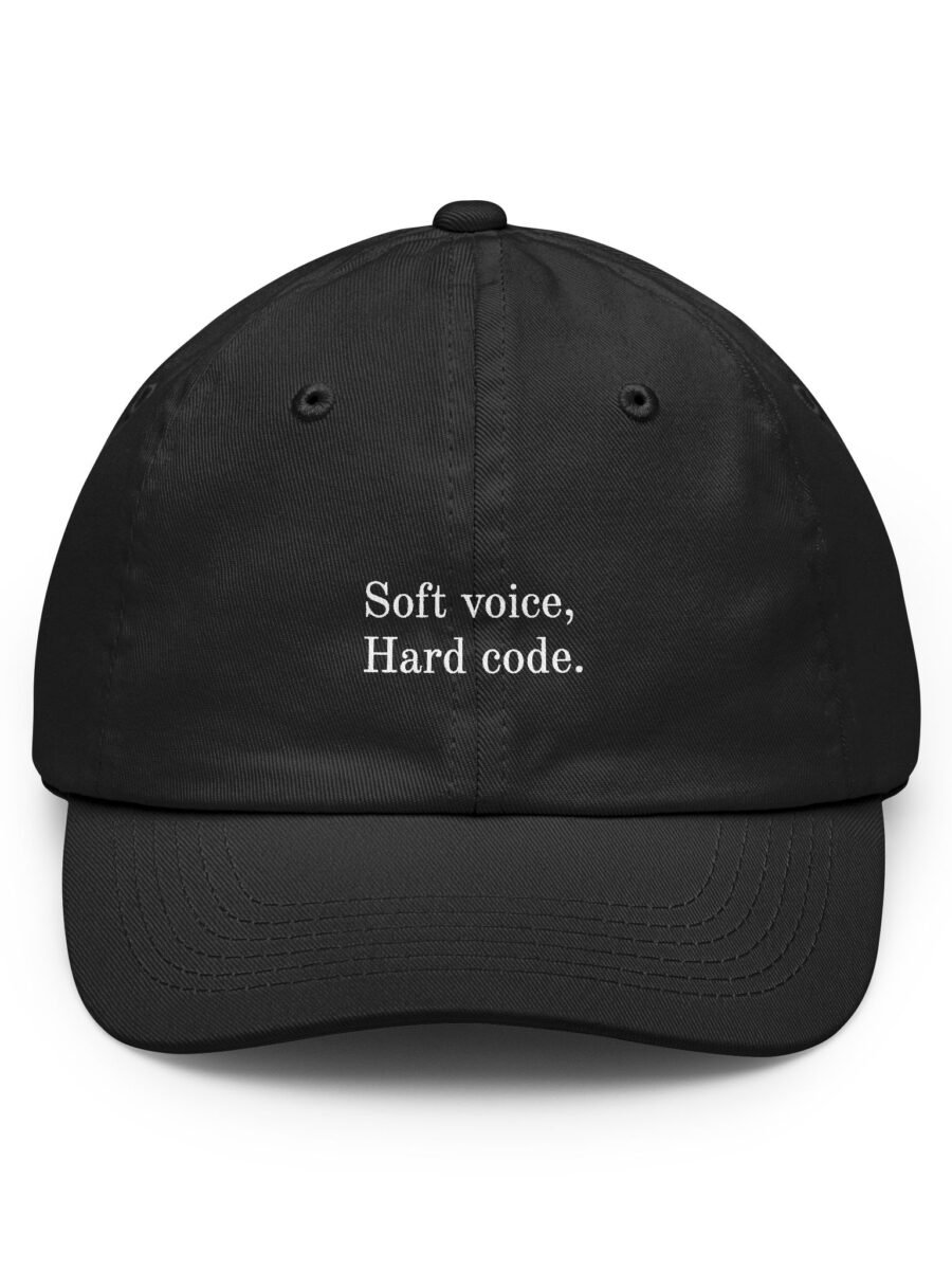 Soft voice, Hard code.