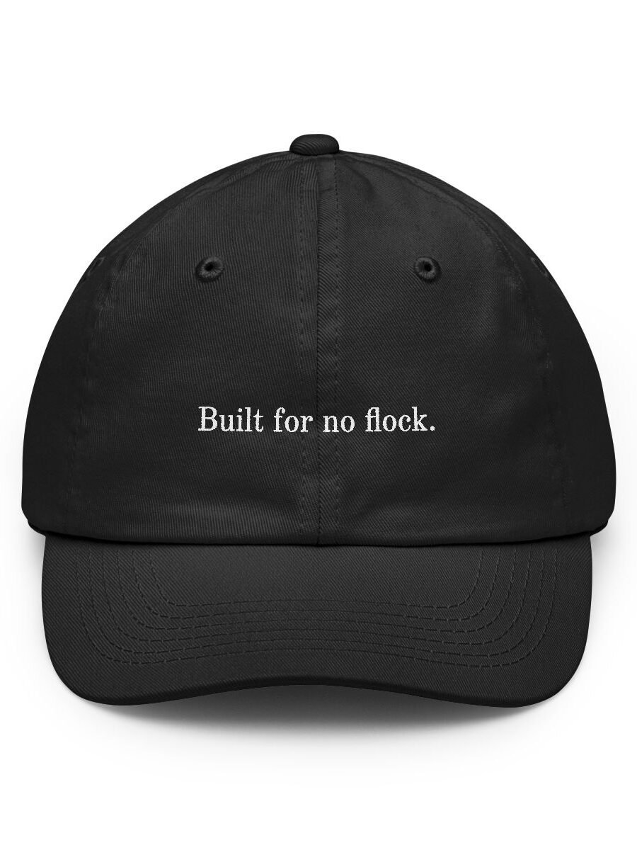 Built for no flock.