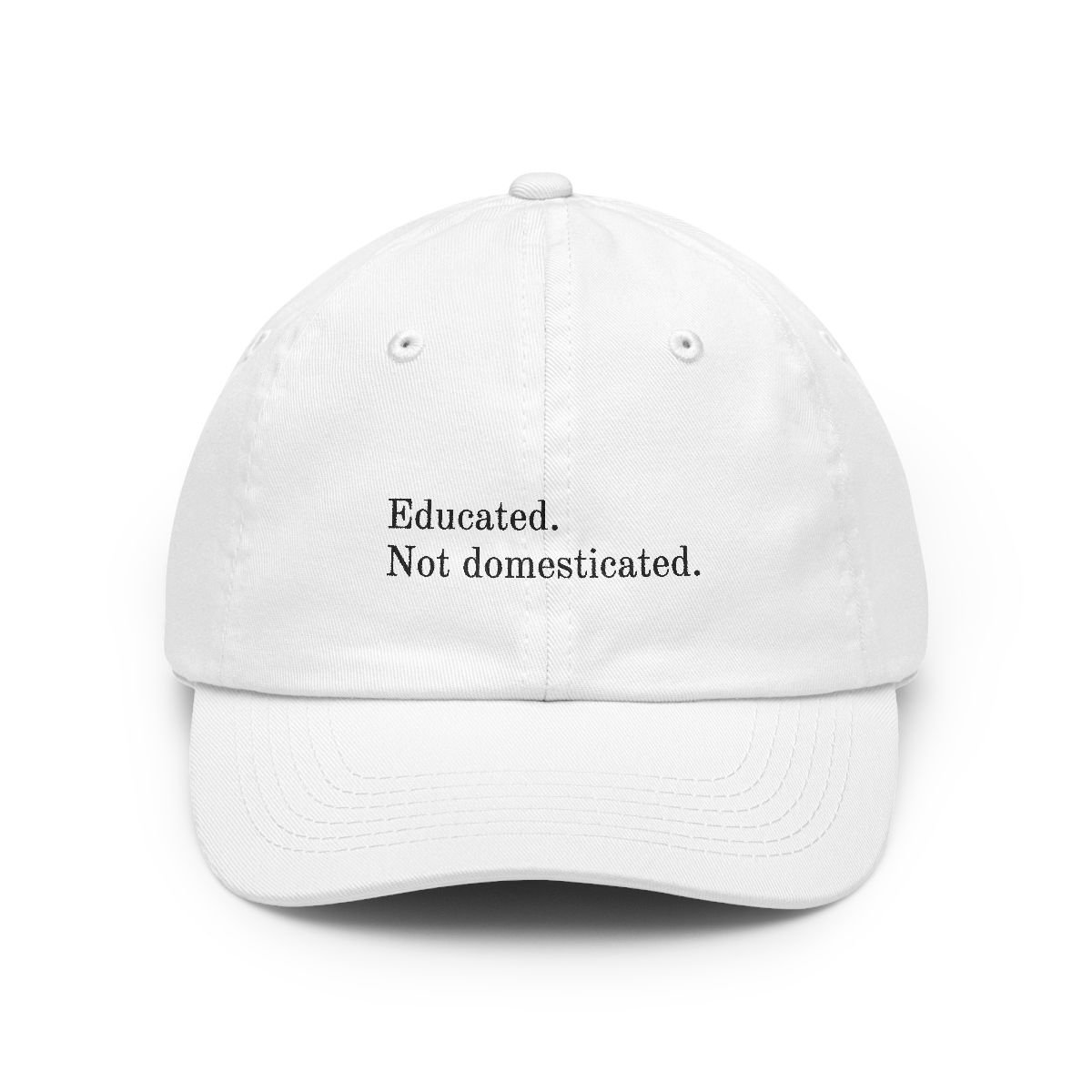 Educated. Not domesticated.