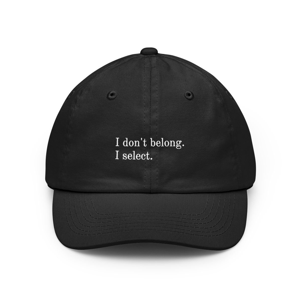 I don't belong. I select.