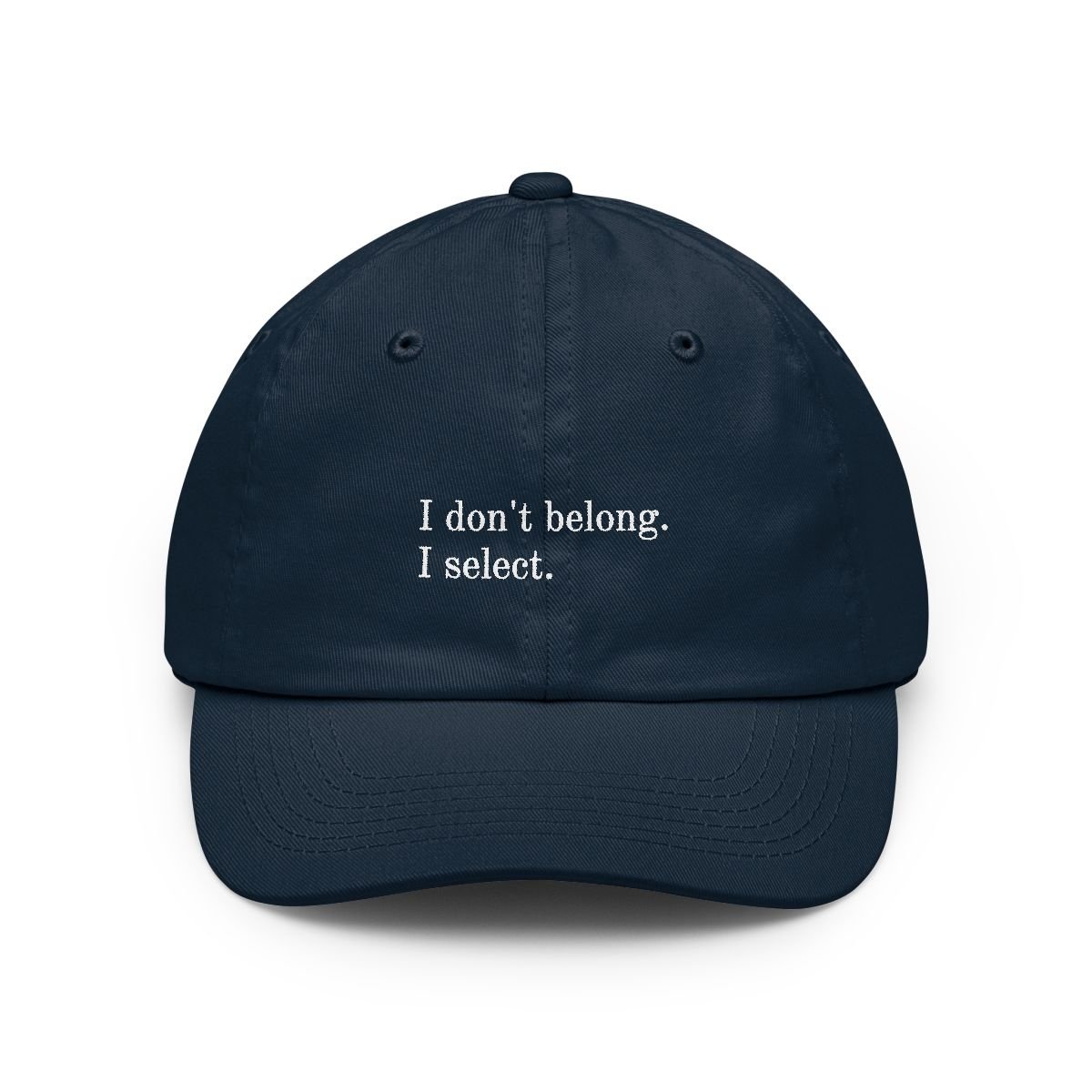 I don't belong. I select.