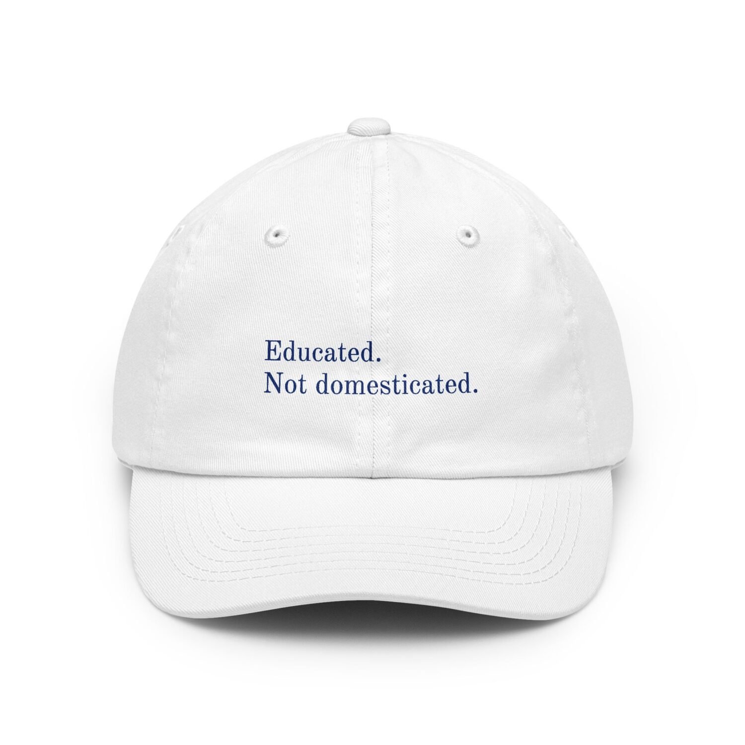 Educated. Not domesticated.