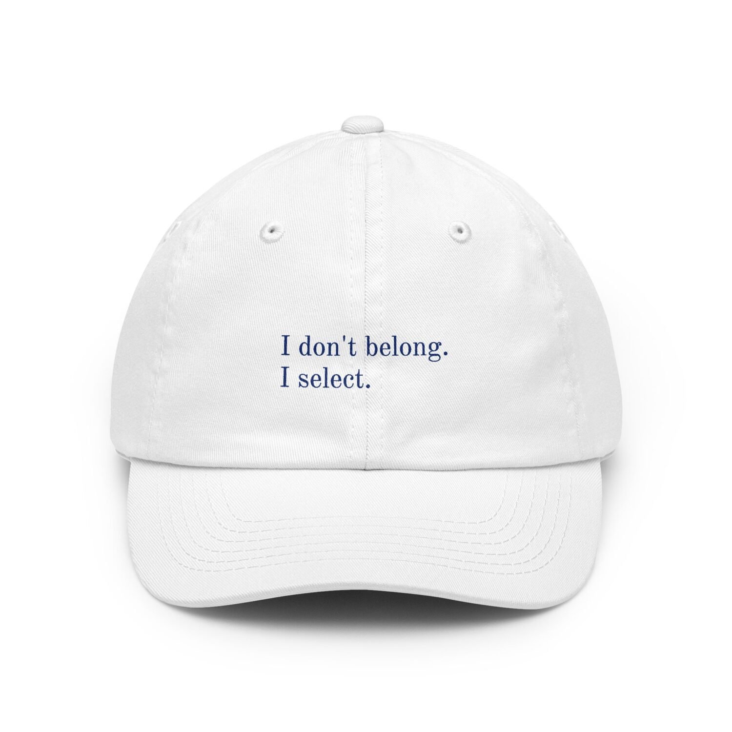 I don't belong. I select.