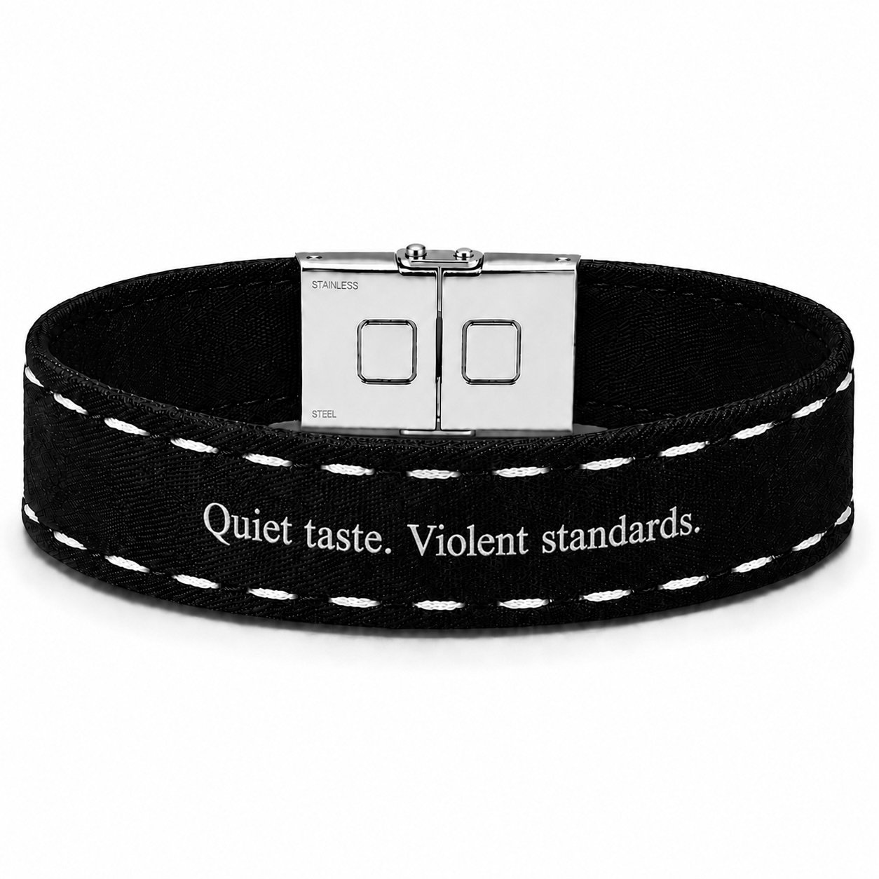 Quiet taste. Violent standards.