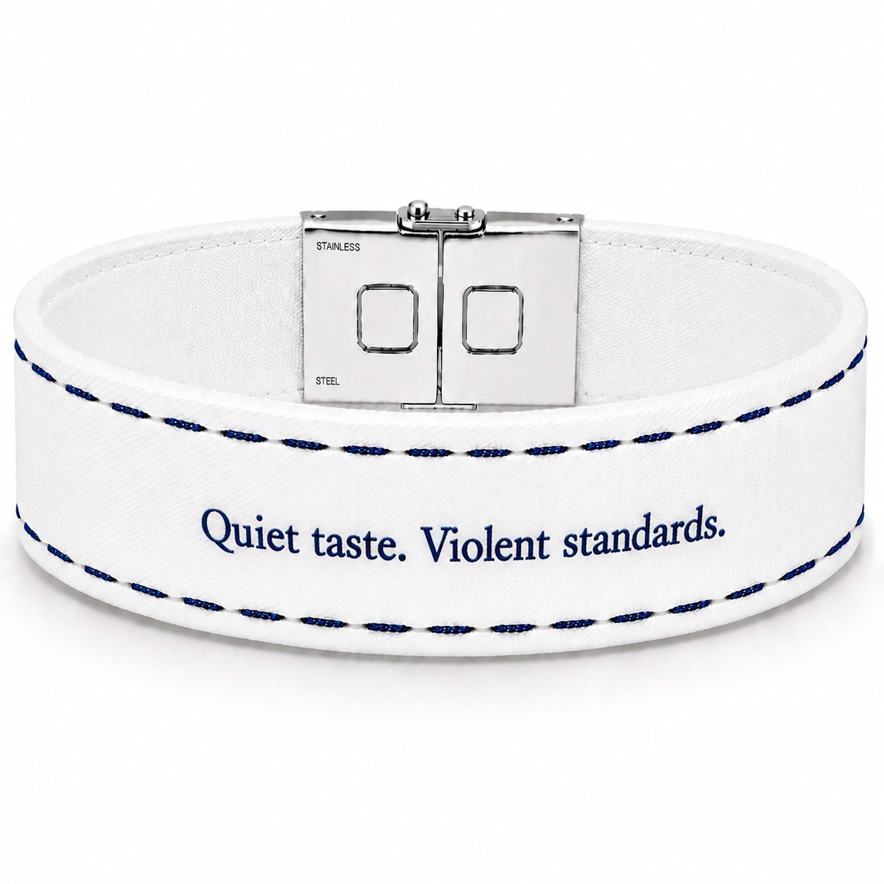 Quiet taste. Violent standards.