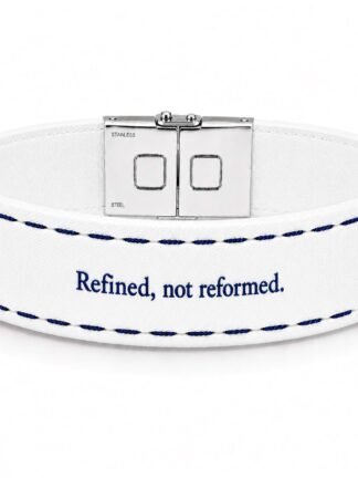 Refined, not reformed.