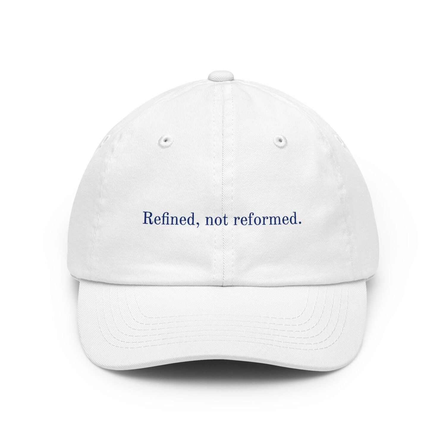 Refined, not reformed.