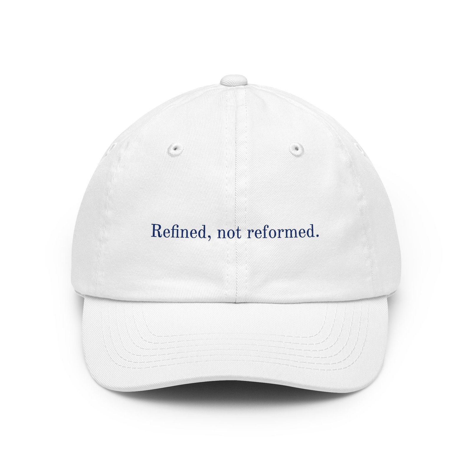 Refined, not reformed.